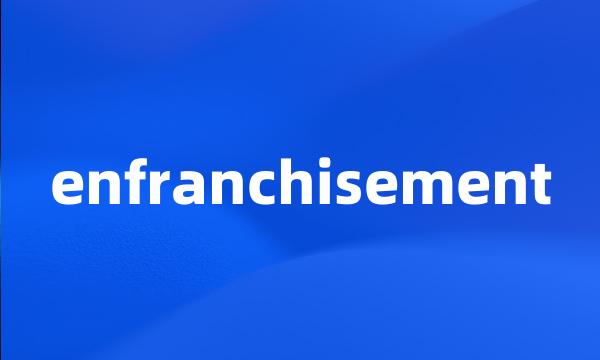 enfranchisement