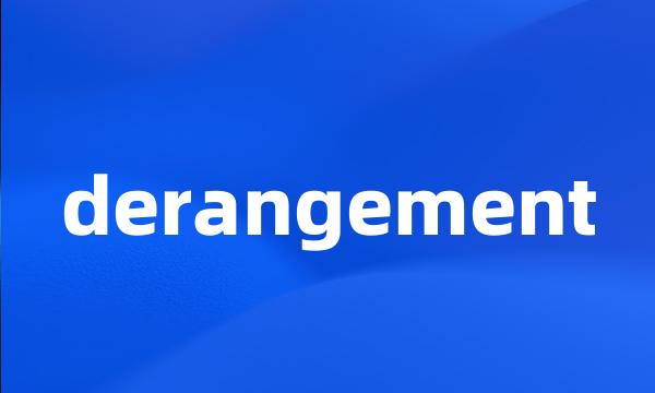 derangement