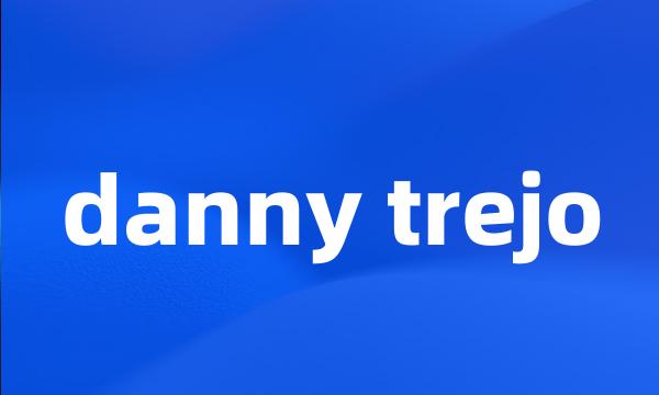 danny trejo