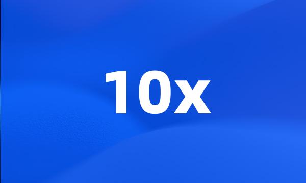 10x