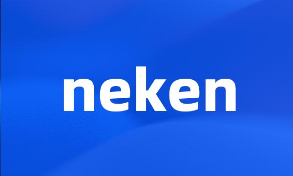 neken