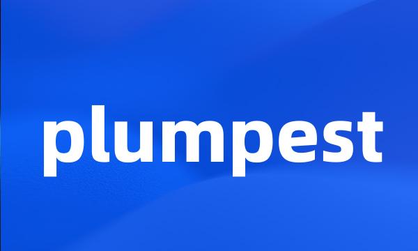 plumpest