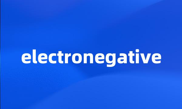 electronegative
