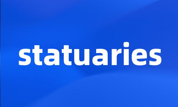 statuaries
