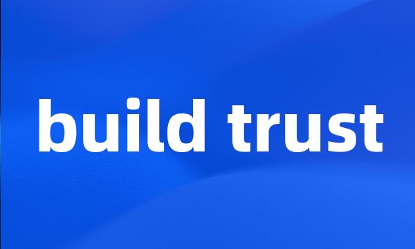 build trust
