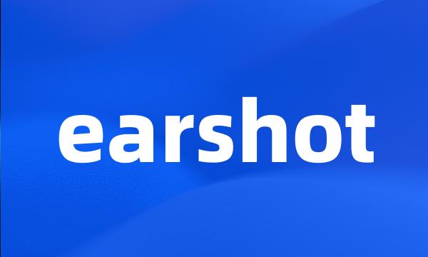 earshot