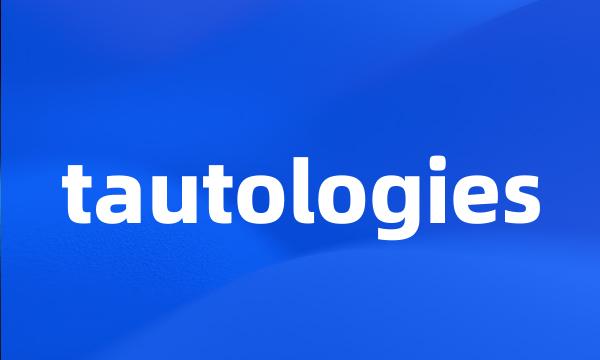tautologies