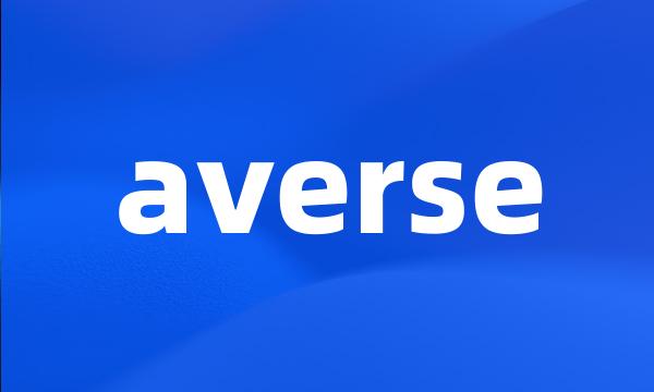 averse