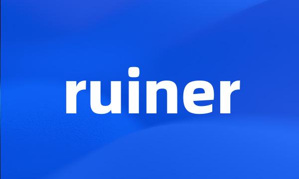 ruiner