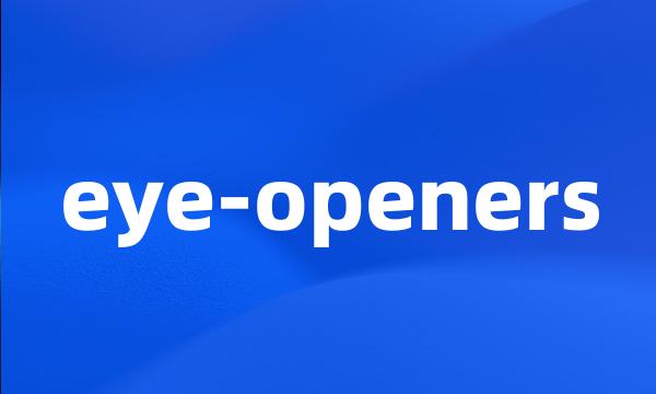 eye-openers
