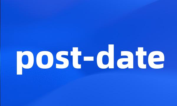 post-date