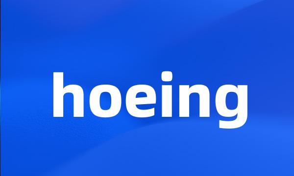 hoeing