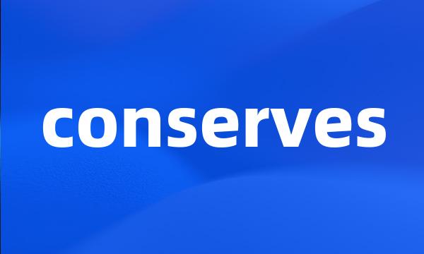 conserves