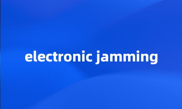 electronic jamming