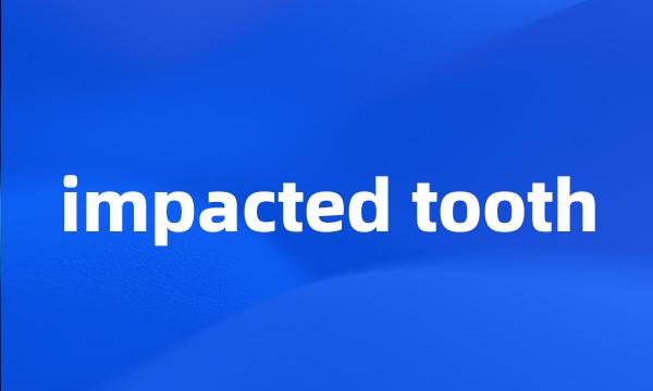 impacted tooth