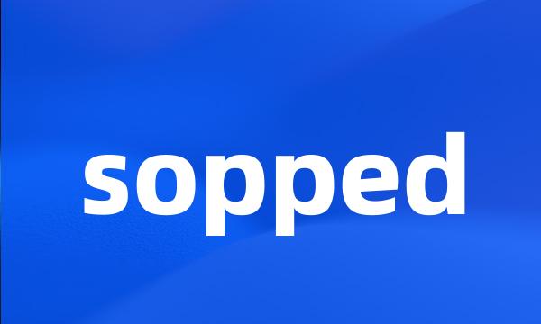 sopped