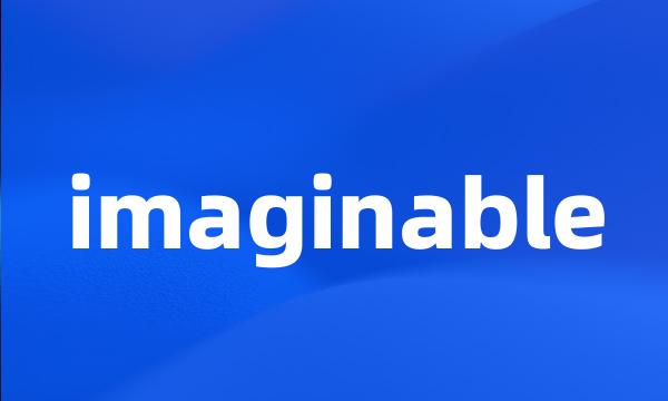 imaginable