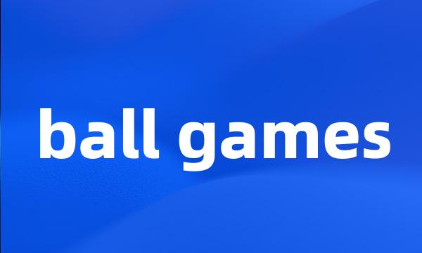 ball games