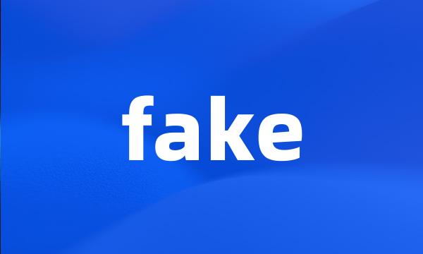 fake