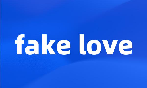 fake love