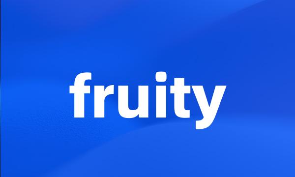 fruity
