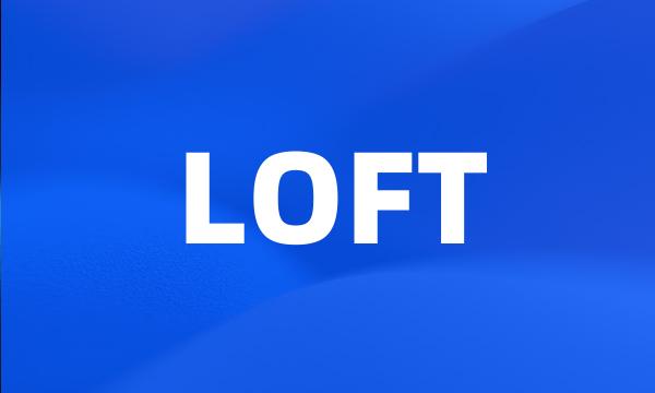 LOFT