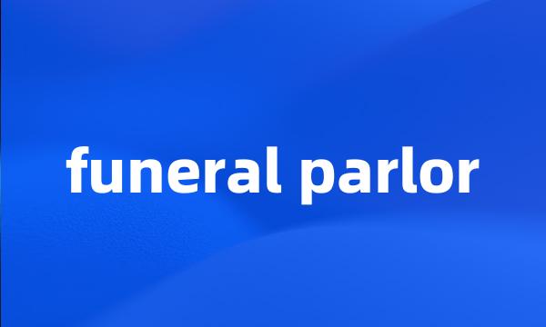 funeral parlor