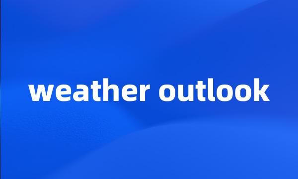 weather outlook