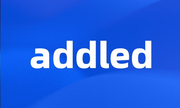 addled