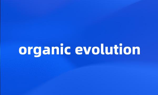 organic evolution