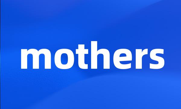 mothers