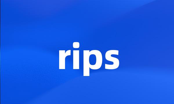 rips