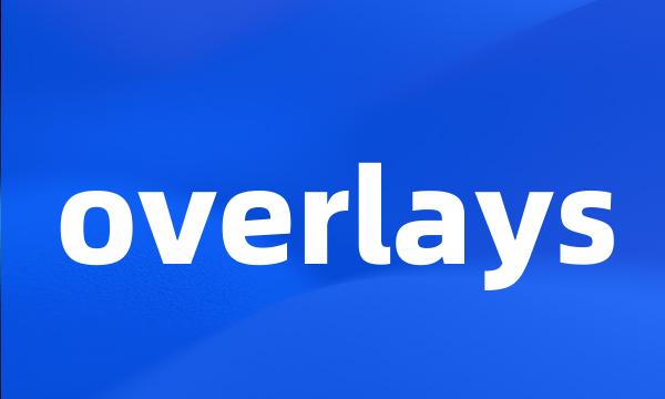 overlays