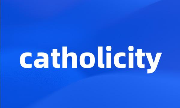 catholicity
