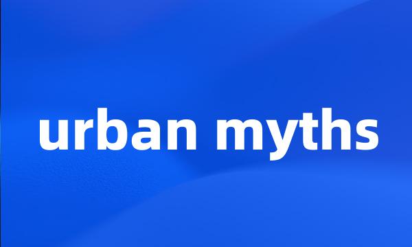 urban myths