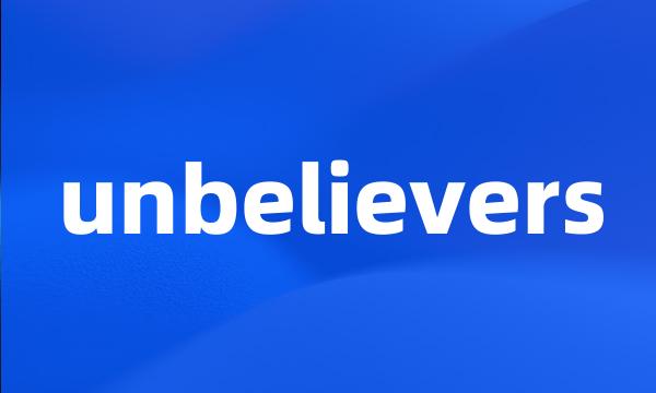 unbelievers
