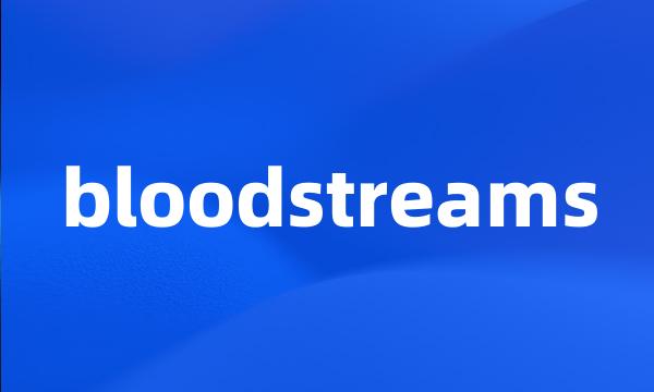 bloodstreams