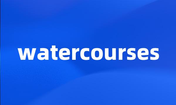 watercourses