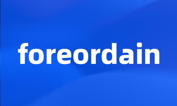 foreordain