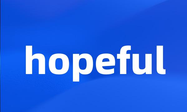 hopeful