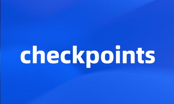 checkpoints