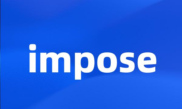 impose