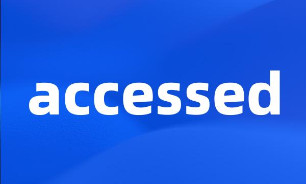 accessed
