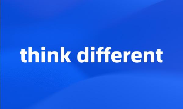 think different