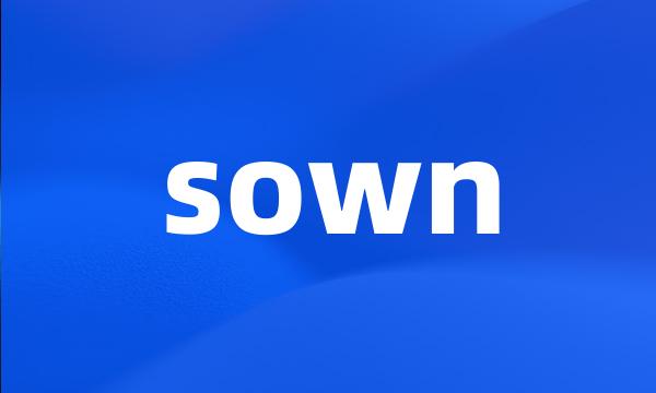 sown