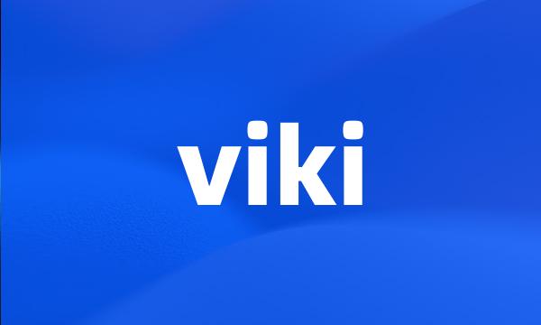 viki