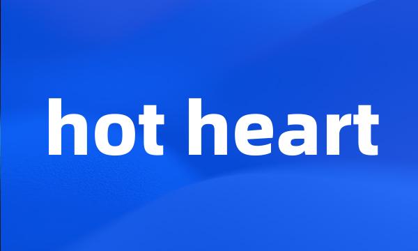 hot heart