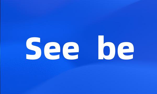 See be