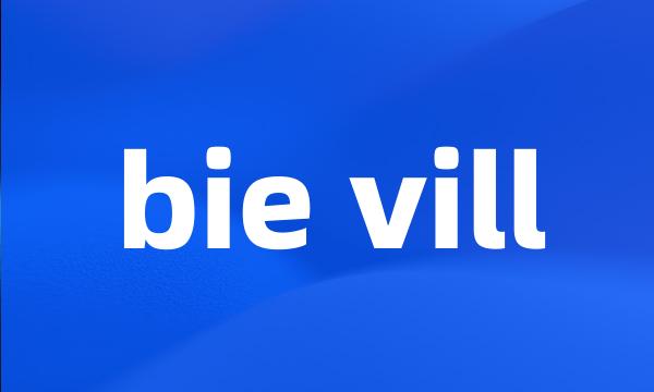 bie vill