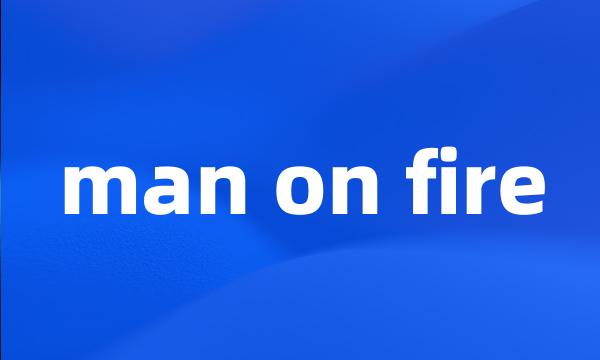 man on fire